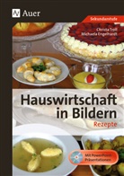 Michaela Engelhardt, Michaela Hartl, Nadine Lohmann, Christ Troll, Christa Troll - Hauswirtschaft in Bildern: Hauswirtschaft in Bildern: Rezepte, m. 1 CD-ROM