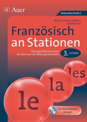 Maria C. Catalano, Maria Cristin Catalano, Maria Cristina Catalano, Amela Vucic, Marc Bettner, Marco Bettner... - Französisch an Stationen 3. Lernjahr, m. 1 CD-ROM - Mit Hörverständnisübungen. Sekundarstufe I. Übungsmaterial zu den Kernthemen der Bildungsstandards