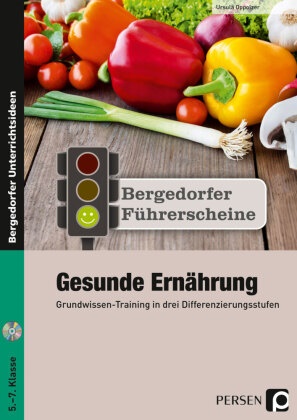 Ursula Oppolzer - Führerschein: Gesunde Ernährung - Sekundarstufe, m. 1 CD-ROM - Grundwissen-Training in drei Differenzierungsstufen. 5.-7. Klasse