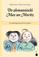 Wilhelm Busch - De alemannischi Max un Moritz. E Luusbuebegschicht mit sibe Lumpereie