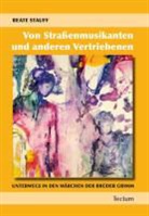 Beate-Christine Stauff - Von Straßenmusikanten und anderen Vertriebenen