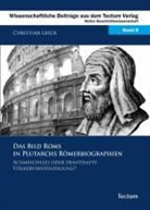 Christian Leeck - Das Bild Roms in Plutarchs Römerbiographien