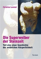 Christine Lammel - Die Superweiber der Steinzeit