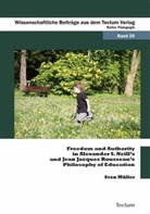 Sven Müller - Freedom and Authority in Alexander S. Neill's and Jean Jacques Rousseau's Philosophy of Education