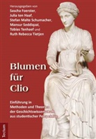Sascha Foerster, Sascha Förster, Julia ten Haaf, Sascha Hrsg. v. Foerster, Schuma, S Schumacher... - Blumen für Clio