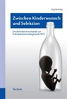 Jörg Berning - Zwischen Kinderwunsch und Selektion