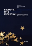 Anna C. Cöster, Anna Carolin Cöster, Anna Caroline Cöster, Max Matter, Ann Caroline Cöster, Anna Caroline Cöster... - Fremdheit und Migration