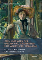 Heike Carstensen - Leben und Werk der Malerin und Graphikerin Julie Wolfthorn (1864 - 1944)