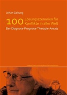 Johan Galtung, Ingrid von Aus d. Engl. v. Heiseler, Ingrid von Heiseler - Lösungsszenarien für 100 Konflikte in aller Welt - Der Diagnose-Prognose-Therapie-Ansatz