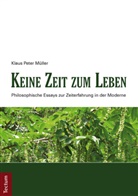 Klaus P. Müller, Klaus Peter Müller - Keine Zeit zum Leben