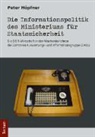Peter Höpfner - Die Informationspolitik des Ministeriums für Staatssicherheit
