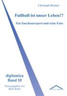 Christoph Bremer, Björn Bedey - Fußball ist unser Leben!?