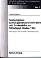 Thomas Mann - Fundamentale Zahlungsbilanzkrisenmodelle und Bankenkrise am Fallbeispiel Mexiko 1994