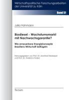 Julia Hohmann, Manfred Feldsieper, Federico Foders, Prof. Dr. Federico Foders Prof. Dr. Manfred Feldsieper - Biodiesel - Wachstumsmarkt mit Nachwachsgarantie?