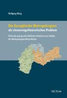 Wolfgang König - Die Europäische Metropolregion als steuerungstheoretisches Problem