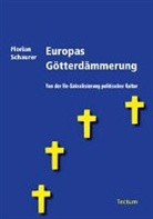 Florian Schaurer - Europas Götterdämmerung