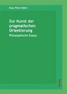 Klaus P Müller, Klaus Peter Müller - Zur Kunst der pragmatischen Orientierung