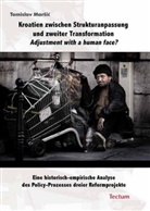 Tomislav Maric, Tomislav MarSi¿, Tomislav Marsic, Tomislav Maršic - Kroatien zwischen Strukturanpassung und zweiter Transformation. Adjustment with a human face?