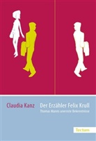 Claudia Kanz - Der Erzähler Felix Krull