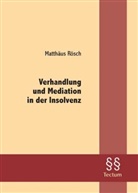 Matth&auml;us R&ouml;sch - Verhandlung und Mediation in der Insolvenz