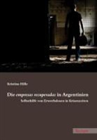 Kristina Hille - Die empresas recuperadas in Argentinien