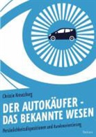 Christin Kreutzburg - Der Autokäufer - das bekannte Wesen