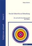 Stefan Schmitz, Betram Hrsg. v. Schmitz, Bertra Schmitz, Bertram Schmitz, Betram Schmitz - Von der Geburt bis zur Erleuchtung
