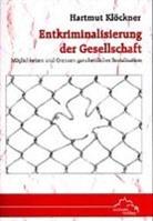 Hartmut Klöckner - Entkriminalisierung der Gesellschaft