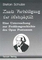 Stefan Schulze - Kants Verteidigung der Metaphysik