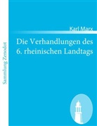 Karl Marx - Die Verhandlungen des 6. rheinischen Landtags