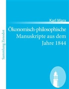 Karl Marx - Ökonomisch-philosophische Manuskripte aus dem Jahre 1844