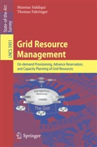 Thomas Fahringer, Mumta Siddiqui, Mumtaz Siddiqui - Grid Resource Management