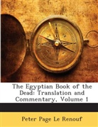 Peter Pag Le Renouf, Peter Page Le Renouf - The Egyptian Book of the Dead: Translati