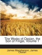 James Macpherson, James Ossian - The Works of Ossian, the Son of Fingal,