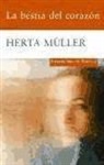 Herta Müller - La bestia del corazón