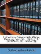 Gottfried Leibnitz, Gottfried Wilhelm Leibnitz, Gottfried Wilhelm Leibniz - Leibnizens Gesammelte Werke, Herausg. Vo
