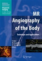 Davide Caramella, Mirc Cosottini, Mirco Cosottini, Emanuele Neri - MR Angiography of the Body