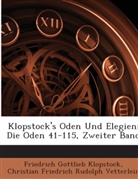 Klopstock, Friedrich Klopstock, Friedrich Gottlieb Klopstock, Christian Friedrich Rudolp Vetterlein, Christian Friedrich Rudolph Vetterlein - Klopstock's Oden Und Elegien: Die Oden 4