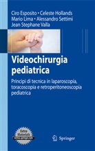 Ciro Esposito, Celeste Hollands, Mario Lima, Mario Lima u a, Alessandro Settimi, Jean-Stephane Valla - Videochirurgia pediatrica