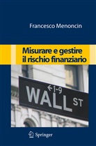 Francesco Menoncin - Misurare e gestire il rischio finanziario