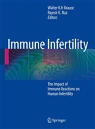 Walte K H Krause, K Naz, Walter K. H. Krause, Walter K.H. Krause, Rajesh K. Naz - Immune Infertility