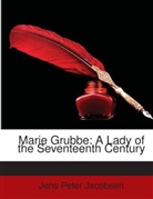 Jens P.                      10000013709 Jacobsen, Jens Peter Jacobsen - Marie Grubbe: A Lady of the Seventeenth