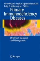 Asgha Aghamohammadi, Asghar Aghamohammadi, Luigi D Notarangelo, Luigi D. Notarangelo, Nima Rezaei - Primary Immunodeficiency Diseases