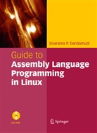 Sivarama P Dandamudi, Sivarama P. Dandamudi - Guide to Assembly Language Programming in Linux