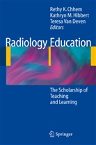 Rethy K. Chhem, Kathryn M. Hibbert, Kathry M Hibbert, Kathryn M Hibbert, Teresa Van Deven - Radiology Education