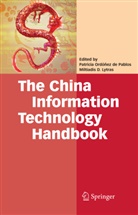Miltiadis D. Lytras, Patricia Ordonez De Pablos, D Lytras, D Lytras, Miltiadis D Lytras, Miltiadis D. Lytras... - The China Information Technology Handbook