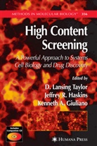 Ken Giuliano, Jeffrey Haskins, Lansing Taylor, D Lansing Taylor, D Lansing Taylor, D. Lansing Taylor... - High Content Screening