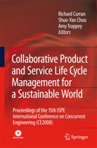 Shuo-Ya Chou, Shuo-Yan Chou, Richard Curran, Amy J C Trappey, Amy Trappey, Amy J. C. Trappey - Collaborative Product and Service Life Cycle Management for a Sustainable World