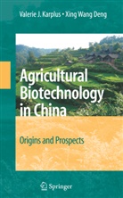 Xing Wang Deng, Valerie Karplus, Valerie J Karplus, Valerie J. Karplus - Agricultural Biotechnology in China