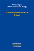 Dürscheid, Christa Dürscheid, Arne Ziegler - Kommunikationsform E-Mail